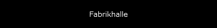 Fabrikhalle